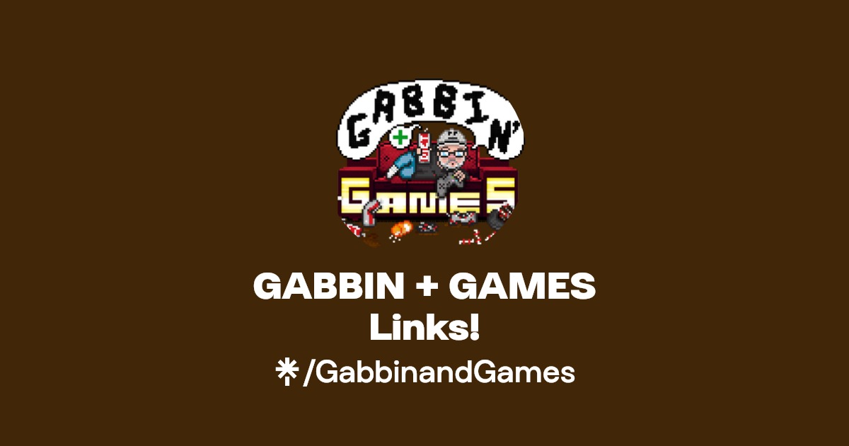 GABBIN + GAMES Links!